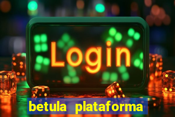 betula plataforma de jogos